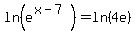 ln%28e%5E%28x-7%29+%29=+ln%284e%29