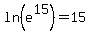 ln%28e%5E15%29+=15