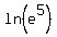 ln%28e%5E5%29