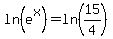 ln%28e%5Ex%29=ln%2815%2F4%29+
