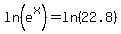 ln%28e%5Ex%29=ln%2822.8%29