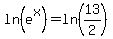 ln%28e%5Ex%29+=+ln%2813%2F2%29
