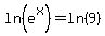 ln%28e%5Ex%29+=+ln%289%29