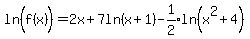 ln%28f%28x%29%5E%22%22%29=2x%2B7ln%28x%2B1%29-expr%281%2F2%29ln%28x%5E2%2B4%29