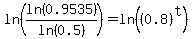 ln%28ln%280.9535%29%2Fln%280.5%29%29+=+ln%28%280.8%29%5Et%29