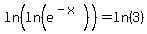 ln%28ln%28e%5E%28-x%29%29%29=ln%283%29