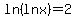 ln%28ln+x%29+=+2