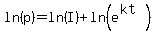 ln%28p%29=ln%28I%29%2Bln%28e%5E%28kt%29%29