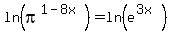 ln%28pi%5E%281-8x%29%29+=+ln%28e%5E%283x%29%29