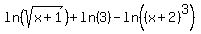 ln%28sqrt%28x%2B1%29%29%2B+ln%283%29+-+ln%28%28x%2B2%29%5E3%29