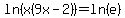 ln%28x%289x-2%29%29+=+ln%28e%29