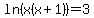 ln%28x%28x%2B1%29%29=3