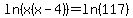 ln%28x%28x-4%29%29=ln%28117%29