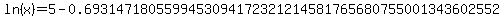 ln%28x%29=5-0.6931471805599453094172321214581765680755001343602552