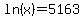 ln%28x%29=5163