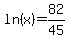 ln%28x%29=82%2F45