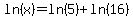 ln%28x%29=ln%285%29%2Bln%2816%29