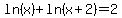 ln%28x%29+%2B+ln%28x%2B2%29+=+2