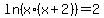 ln%28x%2A%28x%2B2%29%29+=+2