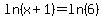 ln%28x%2B1%29=ln%286%29