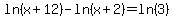 ln%28x%2B12%29-ln%28x%2B2%29=ln%283%29