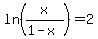 ln%28x%2F%281-x%29%29+=+2