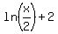 ln%28x%2F2%29%2B2