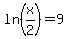 ln%28x%2F2%29=9