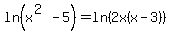 ln%28x%5E%282%29-5%29=ln%282x%28x-3%29%29