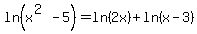 ln%28x%5E%282%29-5%29=ln%282x%29%2Bln%28x-3%29