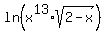 ln%28x%5E13%2Asqrt%282-x%29%29