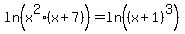 ln%28x%5E2%28x%2B7%29%29=ln%28%28x%2B1%29%5E3%29
