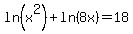 ln%28x%5E2%29%2Bln%288x%29=18