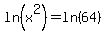 ln%28x%5E2%29=ln%2864%29