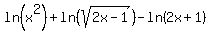 ln%28x%5E2%29+%2B+ln%28sqrt%282x-1%29%29+-+ln%282x%2B1%29