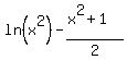 ln%28x%5E2%29+-+%28x%5E2%2B1%29%2F2