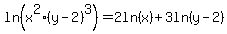 ln%28x%5E2%2A%28y-2%29%5E3%29+=+2ln%28x%29+%2B+3ln%28y-2%29