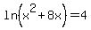 ln%28x%5E2%2B8x%29=4