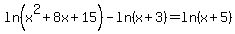 ln%28x%5E2%2B8x%2B15%29-ln%28x%2B3%29+=ln%28x%2B5%29