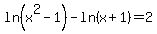 ln%28x%5E2-1%29-ln%28x%2B1%29=2