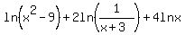 ln%28x%5E2-9%29%2B2ln%281%2F%28x%2B3%29%29%2B4lnx