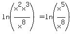 ln%28x%5E2x%5E3%2Fx%5E8%29=ln%28x%5E5%2Fx%5E8%29