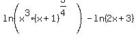 ln%28x%5E3%2A%28x%2B1%29%5E%283%2F4%29%29-ln%282x%2B3%29