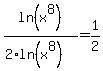 ln%28x%5E8%29%2F%282%2Aln%28x%5E8%29%29=1%2F2