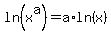 ln%28x%5Ea%29+=+a%2Aln%28x%29
