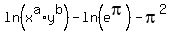 ln%28x%5Ea%2Ay%5Eb%29+-+ln%28e%5Epi%29+-+pi%5E2