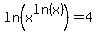 ln%28x%5Eln%28x%29%29+=+4