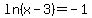 ln%28x-3%29=-1