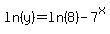 ln%28y%29=ln%288%29+-7%5Ex