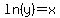 ln%28y%29=x